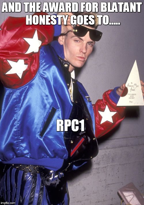 AND THE AWARD FOR BLATANT HONESTY GOES TO..... RPC1 | made w/ Imgflip meme maker