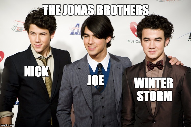 Apparently Kanye West fathered at least one Jonas brother. | THE JONAS BROTHERS; JOE; NICK; WINTER STORM | image tagged in jonas brothers,nick jonas,winter storm,blizzard,kanye west | made w/ Imgflip meme maker