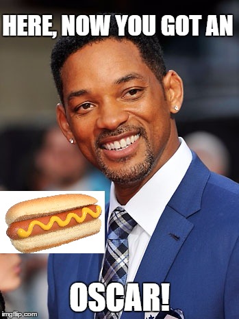 you whiney little bratwurst | HERE, NOW YOU GOT AN; OSCAR! | image tagged in will smith,memes,funny memes,boycotting,oscars | made w/ Imgflip meme maker