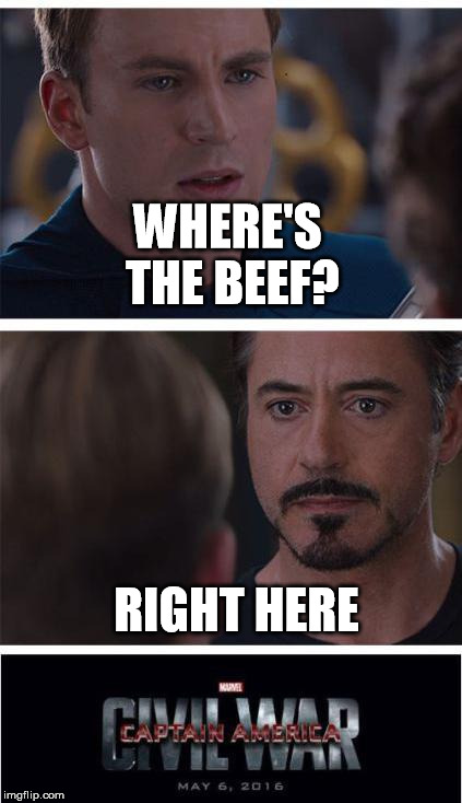 Marvel Civil War 1 Meme | WHERE'S THE BEEF? RIGHT HERE | image tagged in memes,marvel civil war 1 | made w/ Imgflip meme maker