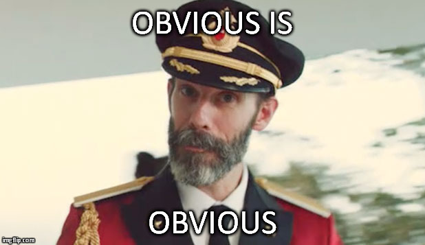 OBVIOUS IS; OBVIOUS | image tagged in captainobvious | made w/ Imgflip meme maker