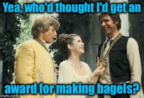 Not to be out done by the Empire, Han Solo wades into the Bagel Wars........ | Yea, who'd thought I'd get an; award for making bagels? | image tagged in han solo award ceremony,memes,han solo,star wars,funny memes | made w/ Imgflip meme maker