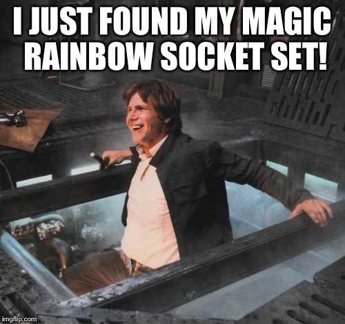 I JUST FOUND MY MAGIC RAINBOW SOCKET SET! | image tagged in solofixingfalcon | made w/ Imgflip meme maker