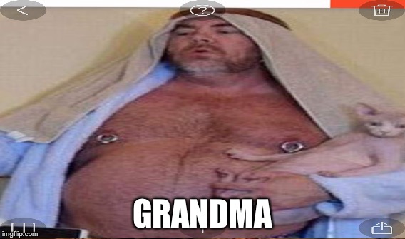 GRANDMA | image tagged in grandma | made w/ Imgflip meme maker