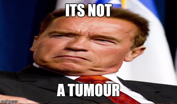 ITS NOT A TUMOUR | made w/ Imgflip meme maker