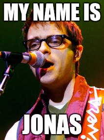 MY NAME IS JONAS | made w/ Imgflip meme maker