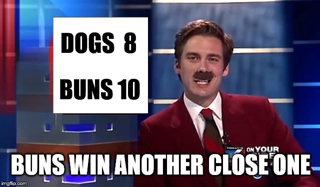 DOGS  8 BUNS 10 BUNS WIN ANOTHER CLOSE ONE | made w/ Imgflip meme maker