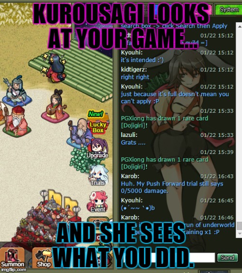 KUROUSAGI LOOKS AT YOUR GAME... AND SHE SEES WHAT YOU DID. | made w/ Imgflip meme maker