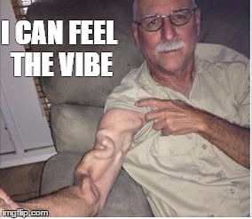 I CAN FEEL THE VIBE | image tagged in vibe | made w/ Imgflip meme maker