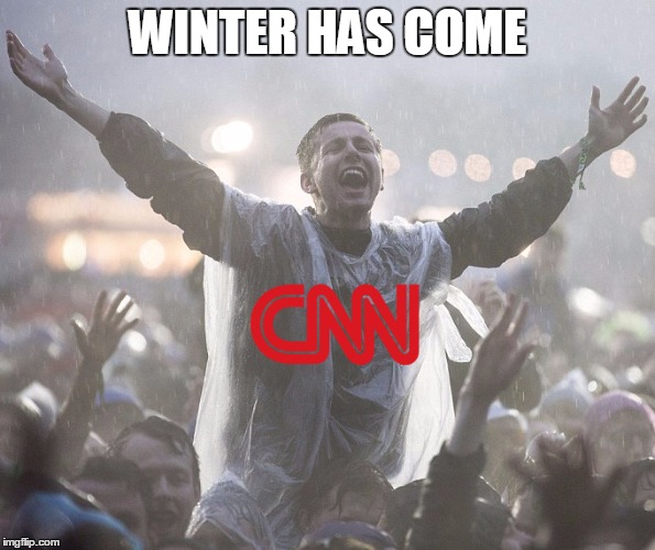 WINTER HAS COME | image tagged in cnnmeme | made w/ Imgflip meme maker