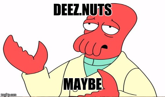 DEEZ.NUTS MAYBE | made w/ Imgflip meme maker