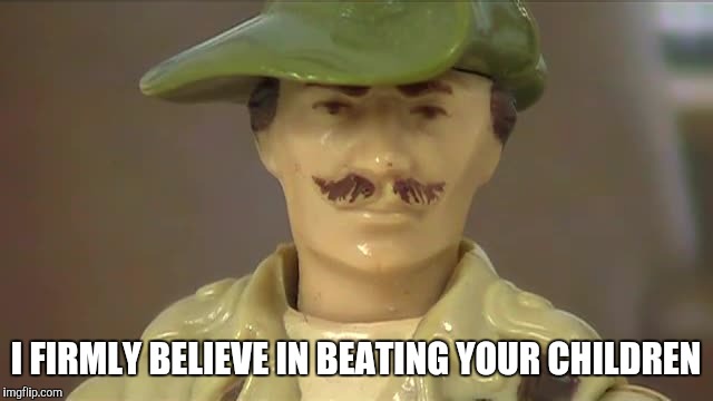 Jungle Recon  | I FIRMLY BELIEVE IN BEATING YOUR CHILDREN | image tagged in jungle recon | made w/ Imgflip meme maker