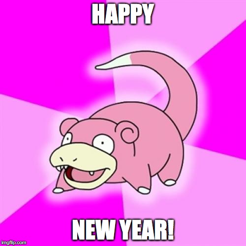 Slowpoke Meme | HAPPY; NEW YEAR! | image tagged in memes,slowpoke | made w/ Imgflip meme maker
