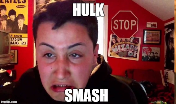 HULK; SMASH | image tagged in hulk smash | made w/ Imgflip meme maker