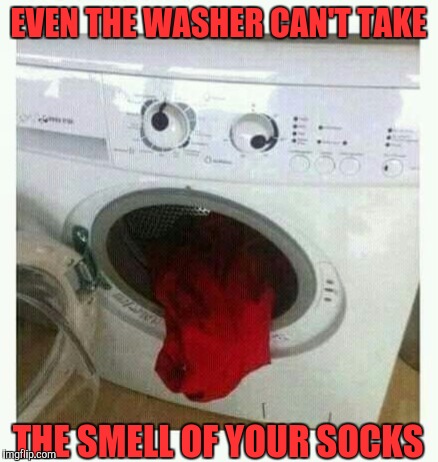 Priceless Expression  |  EVEN THE WASHER CAN'T TAKE; THE SMELL OF YOUR SOCKS | image tagged in meme,socks,stinky,facial expressions | made w/ Imgflip meme maker