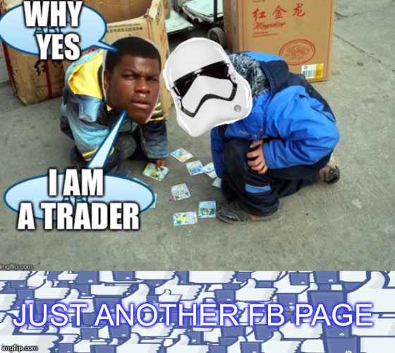 Just Another FB Page: Why yes I am a TR8R | JUST ANOTHER FB PAGE | image tagged in memes,star wars vii,traitor,facebook | made w/ Imgflip meme maker