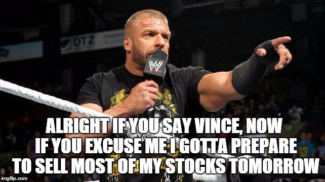 ALRIGHT IF YOU SAY VINCE, NOW IF YOU EXCUSE ME I GOTTA PREPARE TO SELL MOST OF MY STOCKS TOMORROW | made w/ Imgflip meme maker