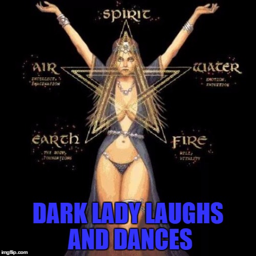 DARK LADY LAUGHS AND DANCES | image tagged in ghia | made w/ Imgflip meme maker