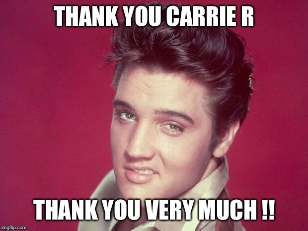 thank you | THANK YOU CARRIE R; THANK YOU VERY MUCH !! | image tagged in thank you | made w/ Imgflip meme maker