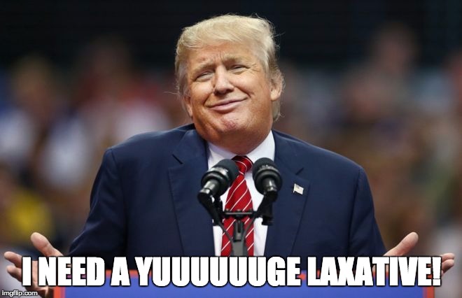 Constipated Trump | I NEED A YUUUUUUGE LAXATIVE! | image tagged in constipated trump | made w/ Imgflip meme maker