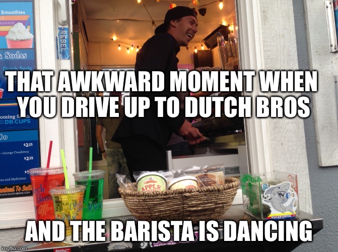 Dutch Bros Memes Gifs Imgflip