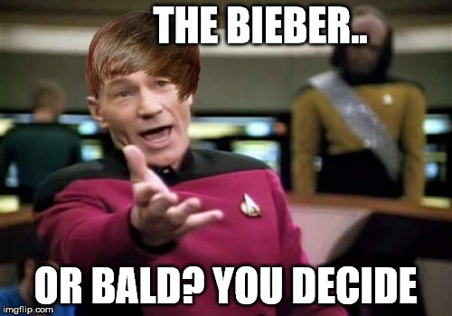 Picard Wtf Meme | THE BIEBER.. OR BALD? YOU DECIDE | image tagged in memes,picard wtf | made w/ Imgflip meme maker