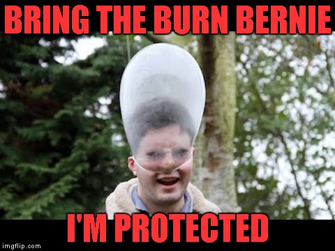 BRING THE BURN BERNIE I'M PROTECTED | made w/ Imgflip meme maker