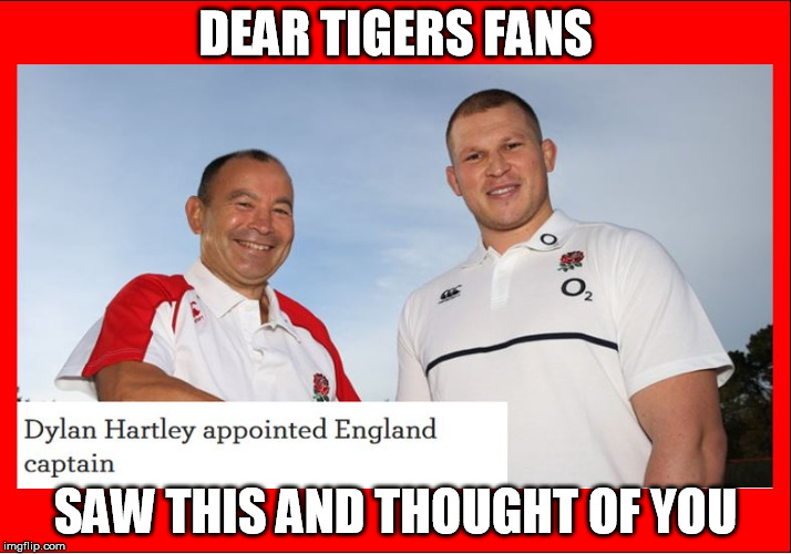 Dylan Hartley announced as England Captain must be hard to bear for those in Pooh Corner | DEAR TIGERS FANS; SAW THIS AND THOUGHT OF YOU | image tagged in rugby,england,saints | made w/ Imgflip meme maker