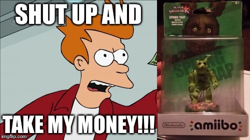 Shut Up And Take My Money Fry Meme | SHUT UP AND; TAKE MY MONEY!!! | image tagged in memes,shut up and take my money fry | made w/ Imgflip meme maker