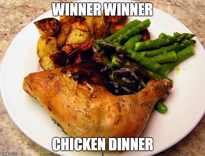 WINNER WINNER CHICKEN DINNER | made w/ Imgflip meme maker