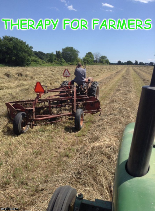 farm therapy | THERAPY FOR FARMERS | image tagged in farmer | made w/ Imgflip meme maker