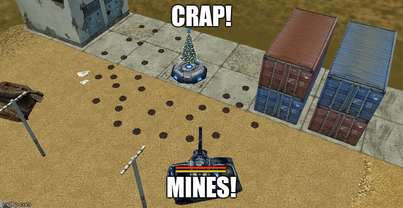 CRAP! MINES! | image tagged in funytank | made w/ Imgflip meme maker