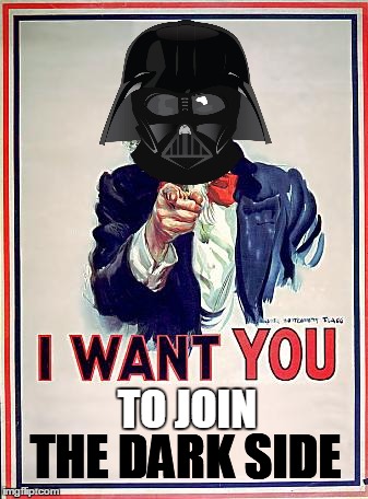 TO JOIN THE DARK SIDE | made w/ Imgflip meme maker