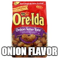 ONION FLAVOR | made w/ Imgflip meme maker