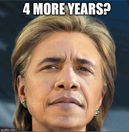 A genetically modified human is trying to destroy America.  The few that dare to speak it's name call it HillaBama. | 4 MORE YEARS? | image tagged in hillabama,obama,hillary,hopeless | made w/ Imgflip meme maker