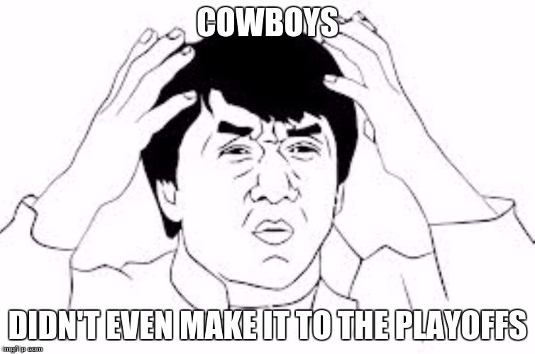COWBOYS DIDN'T EVEN MAKE IT TO THE PLAYOFFS | made w/ Imgflip meme maker