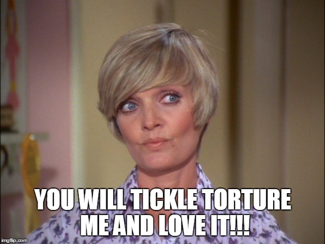 YOU WILL TICKLE TORTURE ME AND LOVE IT!!! | image tagged in florence henderson | made w/ Imgflip meme maker