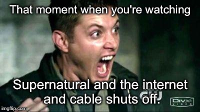 Dean Screaming | That moment when you're watching; Supernatural and the internet and cable shuts off. | image tagged in dean screaming | made w/ Imgflip meme maker