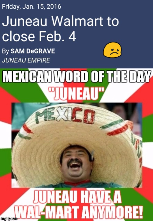 Mexican word of the day  | 😞 | image tagged in funny meme,alaska,walmart | made w/ Imgflip meme maker