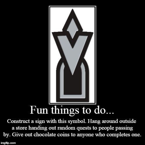 Questing. | image tagged in funny,demotivationals | made w/ Imgflip demotivational maker