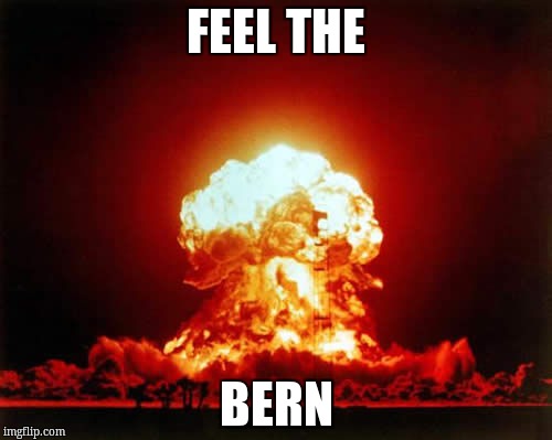 Nuclear Explosion Meme | FEEL THE; BERN | image tagged in memes,nuclear explosion | made w/ Imgflip meme maker