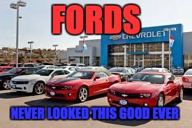FORDS; NEVER LOOKED THIS GOOD EVER | image tagged in funny | made w/ Imgflip meme maker