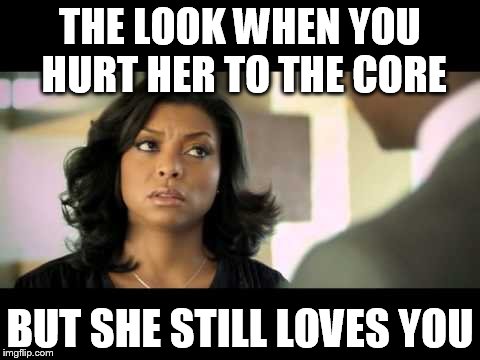 THE LOOK WHEN YOU HURT HER TO THE CORE; BUT SHE STILL LOVES YOU | image tagged in relationship | made w/ Imgflip meme maker