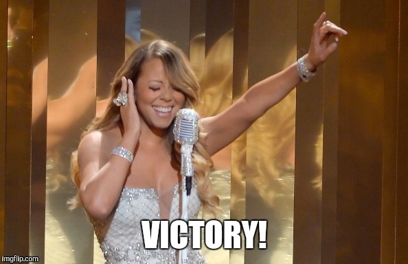 Victory Pose Mariah | VICTORY! | image tagged in victory pose mariah | made w/ Imgflip meme maker