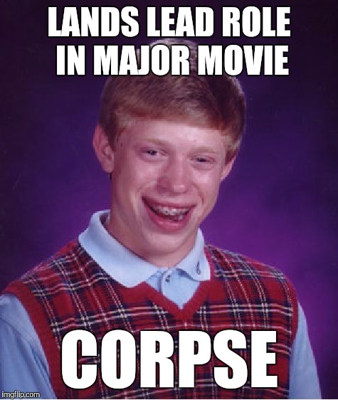 Bad Luck Brian | LANDS LEAD ROLE IN MAJOR MOVIE; CORPSE | image tagged in memes,bad luck brian,funny,dead actors tell no tales,corpse,typecasting | made w/ Imgflip meme maker