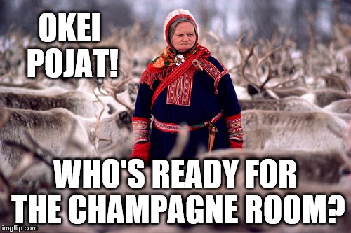 OKEI POJAT! WHO'S READY FOR THE CHAMPAGNE ROOM? | made w/ Imgflip meme maker