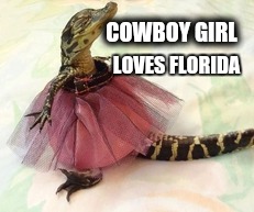 COWBOY GIRL; LOVES FLORIDA | made w/ Imgflip meme maker