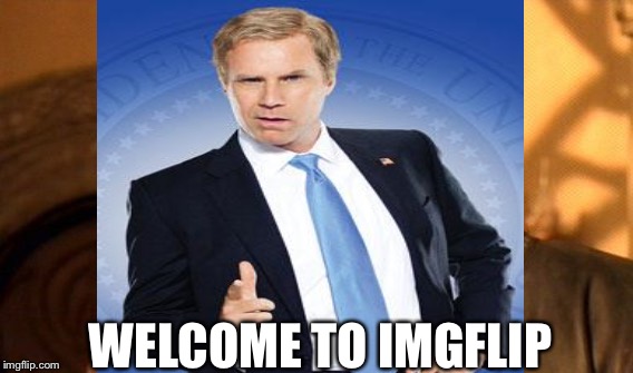 WELCOME TO IMGFLIP | made w/ Imgflip meme maker