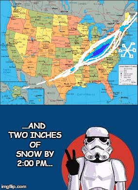 ...AND TWO INCHES OF SNOW BY 2:00 PM... | made w/ Imgflip meme maker