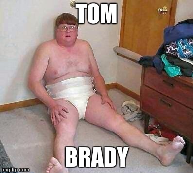 football diaper |  TOM; BRADY | image tagged in football diaper | made w/ Imgflip meme maker